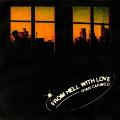 From Hell With Love- Ryan Caraveo -