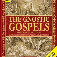 Read✔ ebook✔ ⚡PDF⚡ The Gnostic Gospels Master Collection: The Rejected Gospel of Mary Magdalene