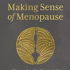 [Download] EPUB 💕 Making Sense of Menopause: Harnessing the Power and Potency of You