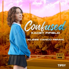 Kacey Fifield - Confused (Aless Vanco Remix )