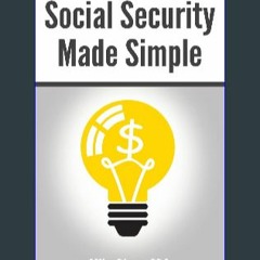 EBOOK #pdf 📕 Social Security Made Simple: Social Security Retirement Benefits and Related Planning