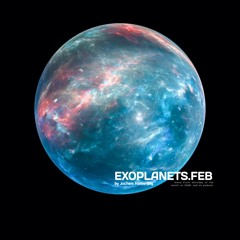 EXOPLANETS 021 - February 2022