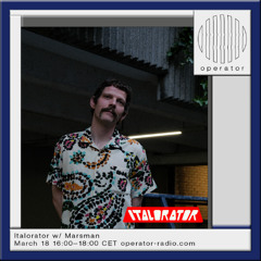 Italorator w/ Marsman - 18th March 2025