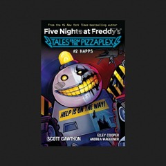 Get Now E.P.U.B HAPPS: An AFK Book (Five Nights at Freddy's: Tales from the Pizzaplex #2) by Scott C