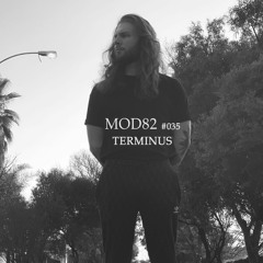 MOD82 series #035 - TERMINUS