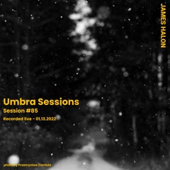 Umbra Session #85 - January 13th 2022 [live]