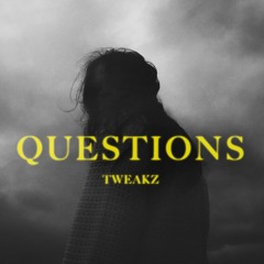 Questions - TWEAKZ