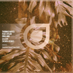 Thomas Hayes feat. Kyler England - Golden (Nomra Remix) [Wolves Howl Trap Edit]