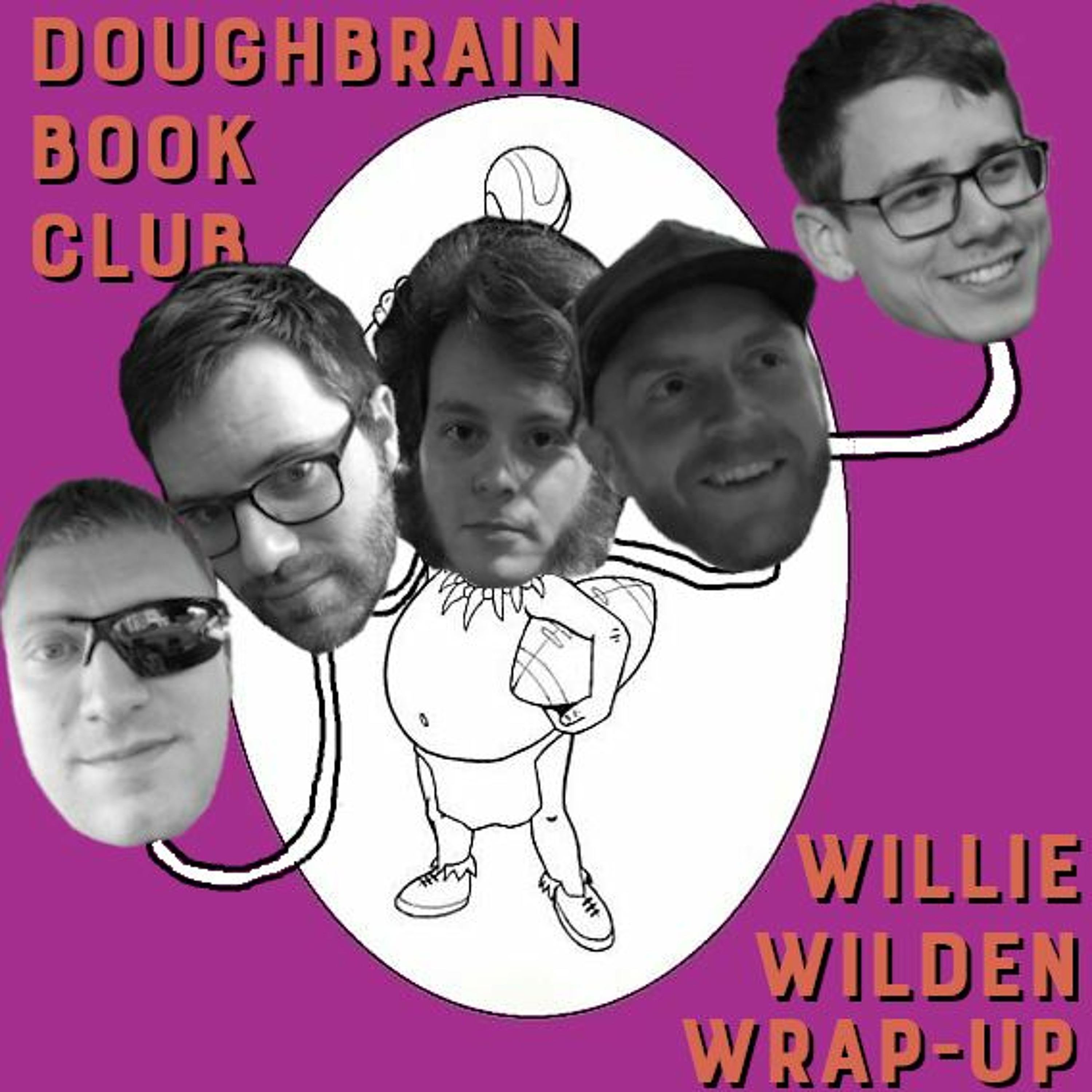 TEASER - Doughbrain Book Club: Willie Wilden Wrap-Up (6/10/2020)