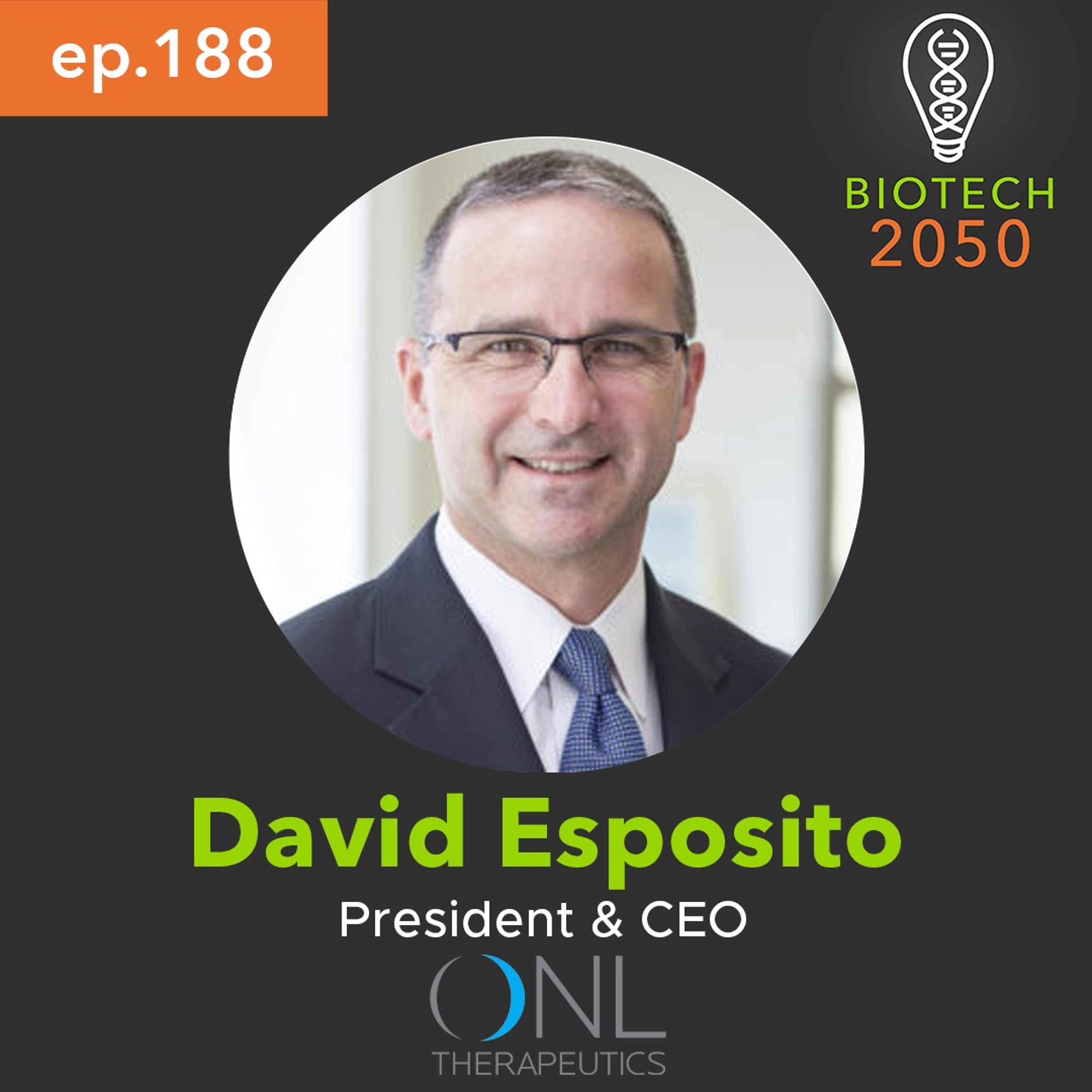 Adapting Through Disruption in Biotech, David Esposito, President & CEO, ONL Therapeutics