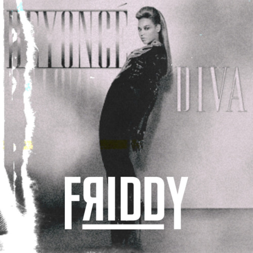 BEYONCE - DIVA (hustlr) (FRIDDY BOOTLEG)