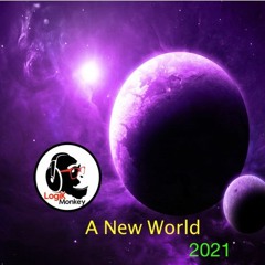 A New World (LogiK Monkey 2021)
