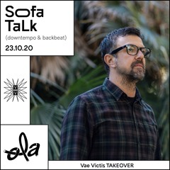 VAE VICTIS TAKEOVER • SofaTalk (23.10.20)