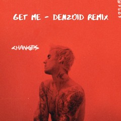 Get Me - Denzoid Remix