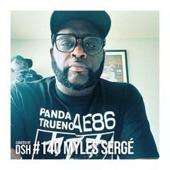 Curated by DSH #140: Myles Sergé