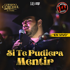 Si Te Pudiera Mentir (feat. La Décima Banda) (En Vivo)