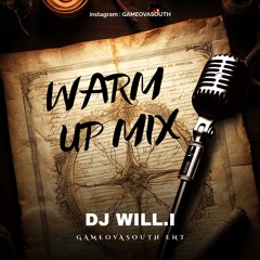 WARM UP MIX HOSTED BY DJ WILL. I