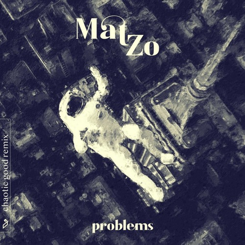 Mat Zo - Problems (Chaotic Good Remix)