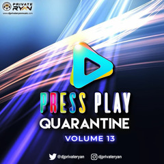 Private Ryan Presents Press Play Quarantine 13 (Visions of Outside)