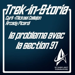 Trek In Storia S02E01 : Le problème avec la section 31