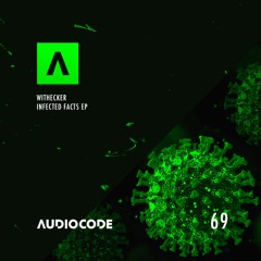 Withecker - Infected Rain [ Audiocode Records ]
