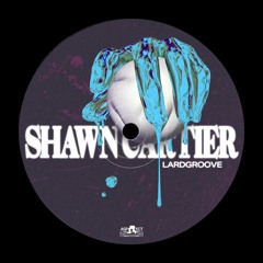 PREMIERE: Shawn Cartier - Lardgroove [Gimme A Break Records]