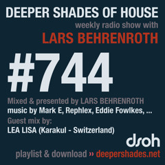 DSOH #744 Deeper Shades Of House w/ guest mix by LEA LISA