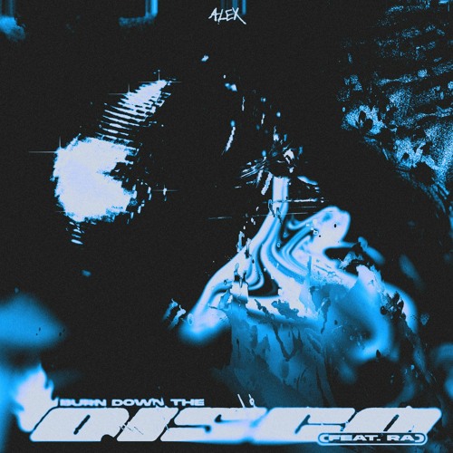 BURN DOWN THE DISCO (feat. Ra)