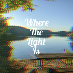 Where The Light Is (r.lly Edit)