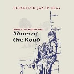 [Pdf - Download] Adam of the Road BY Elizabeth Janet Gray