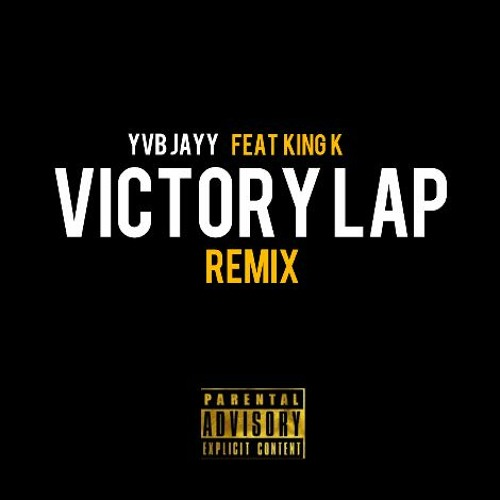 Victory Lap Remix feat King K