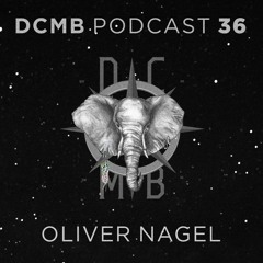 DCMB PODCAST 036 | Oliver Nagel - Dancing At Home