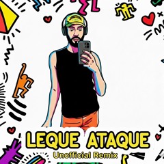 Leque Ataque [Unofficial Remix]