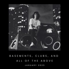 Basements, Clubs, and All of the Above - January 2023