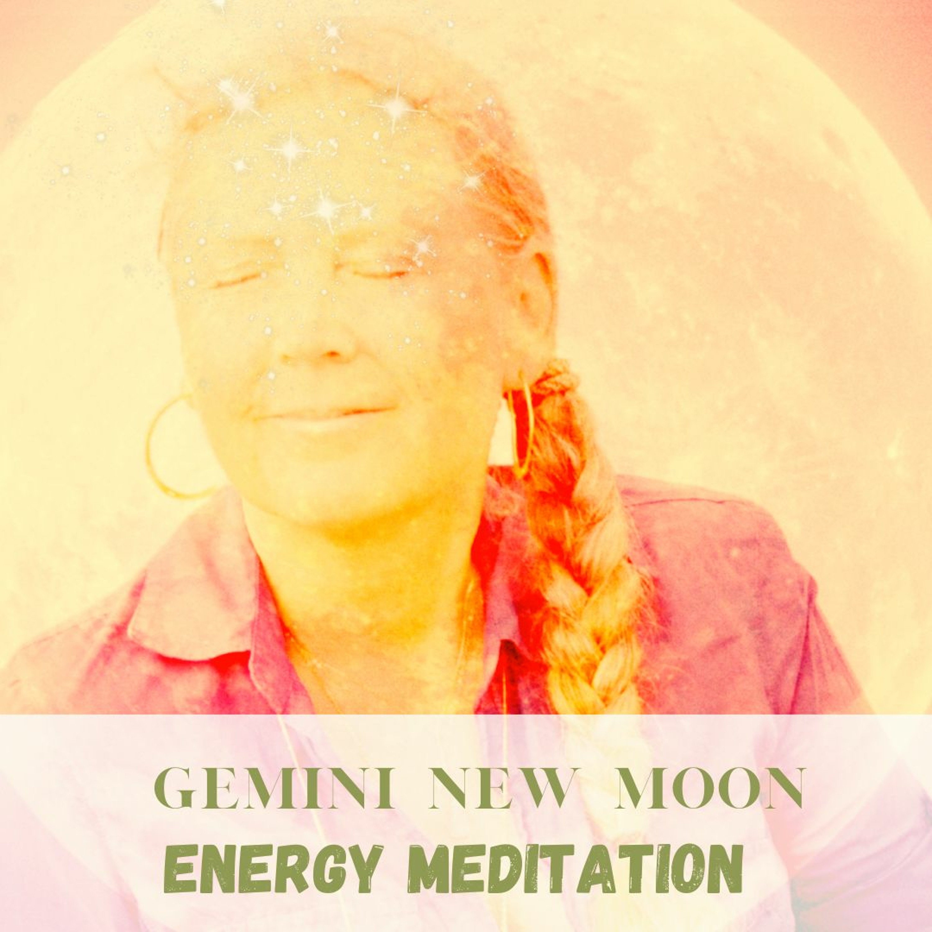 Sparkling Gemini New Moon - Energy meditation - 17 of June 2023