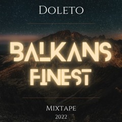 Doleto - Balkans Finest (2022 Mixtape)