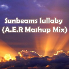 Fabrizio Parisi & MiYan ft. Belonoga & ArchAngel (Nidal Johar) - Sunbeams Lullaby (A.E.R Mashup Mix)