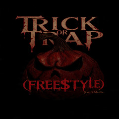 Trick or Trap (Freestyle) Prod by. $wift Media