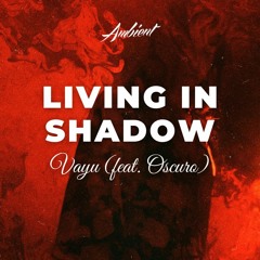 Ṿ Ʌ Ẏ U - Living In Shadow (feat. Oscuro)