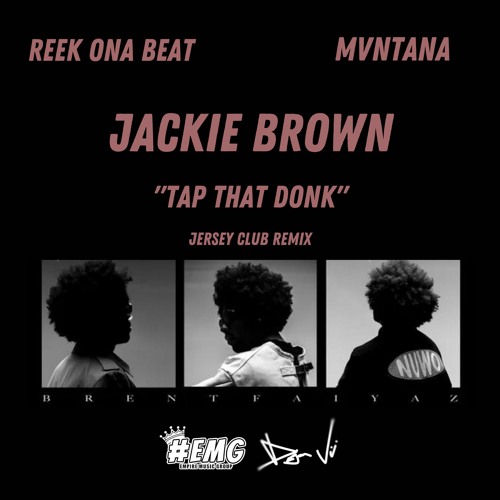 Stream Jackie Brown (Reek & Mvntana Jersey Club Remix) by Reek Ona Beat