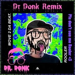MOVE 2 DA BEAT (Dr Donks Move 2 Da DONK Remix)