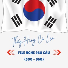 File nghe 960 câu (từ 500 - 960)