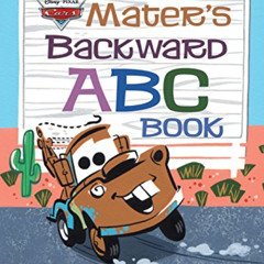 [ACCESS] EBOOK 📋 Mater's Backward ABC Book (Disney/Pixar Cars 3) by  Lisa Wheeler &