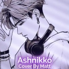 Ashnikko -  It's Me - Cover By MattyChanCan