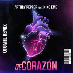 Artury Pepper Feat. Niko Eme - De Corazón (Otoniel Remix)