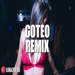 GOTEO REMIX - DUKI ✘ DJ NACHO [FIESTERO REMIX]