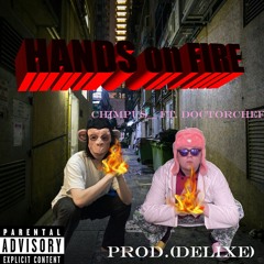 HANDS ON FIRE ft. DoctorChef (prod. Delixe)