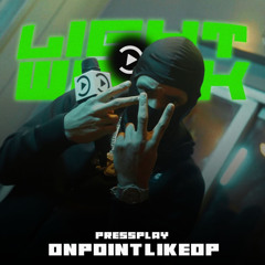 OnPointLikeOP - LIGHTWORK FREESTYLE (Press Play)