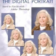 READ [PDF] Photographer's Guide to the Digital Portrait: Start to Finish with Adobe Photoshop B