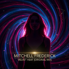 Mitchell Frederick - Velvet Heat (Original Mix)
